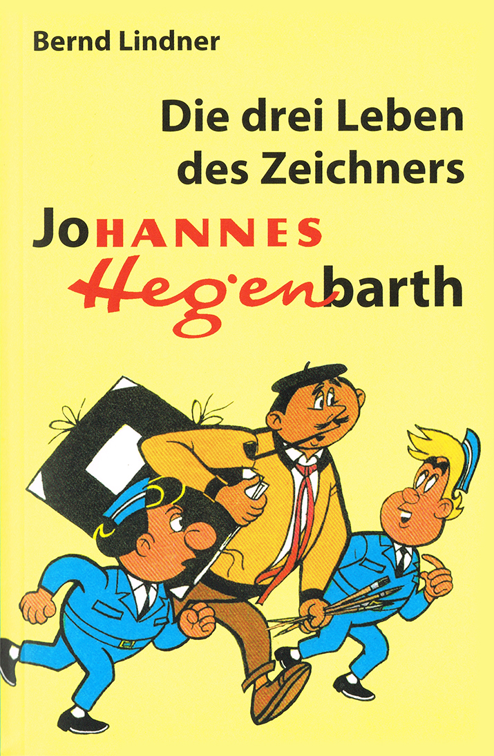 Buchcover: Bernd Lindner: Die drei Leben des Zeichners JoHANNES HEGENbarth