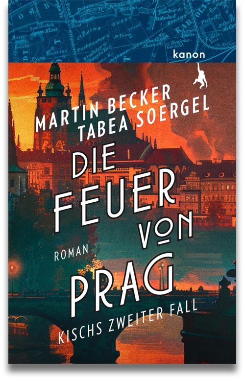 Buchcover: Tabea Soergel und Martin Becker: Die Feuer von Prag − Kisch ermittelt Buchcover: Tabea Soergel und Martin Becker: Die Feuer von Prag − Kisch ermittelt