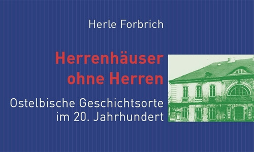 Herle Forbrich: Herrenhäuser ohne Herren (Ausschnitt)