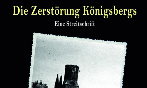 Buchcover: Gerfried Horst: Die Zerstörung Königsbergs (Ausschnitt)