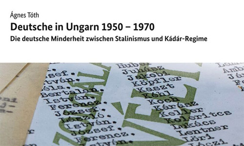 Buchcover: Ágnes Tóth: Deutsche in Ungarn 1950–1970. Die deutsche Minderheit zwischen Stalinismus und Kádár-Regime (Ausschnitt)
