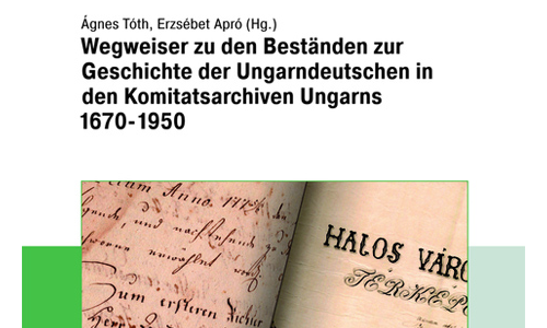 Buchcover: Ágnes Tóth, Erzsébet Apró (Hrsg.): Wegweiser zu den Beständen zur Geschichte der Ungarndeutschen in den Komitatsarchiven Ungarns 1670–1950 (Ausschnitt)