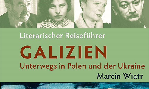 Buchcover: Marcin Wiatr: Literarischer Reiseführer Galizien. Unterwegs in Polen und der Ukraine (Ausschnitt)