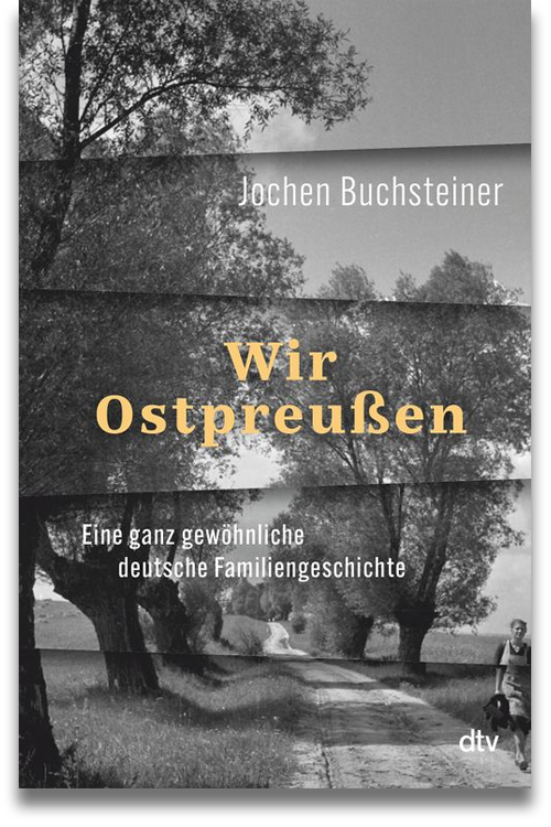 Buchcover: Jochen Buchsteiner: Wir Ostpreußen Buchcover: Jochen Buchsteiner: Wir Ostpreußen