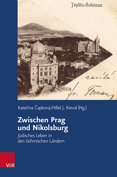 Buchcover: Kateřina Čapková, Hillel J. Kieval (Hrsg.): Zwischen Prag und Nikolsburg. Jüdisches Leben in den böhmischen Ländern