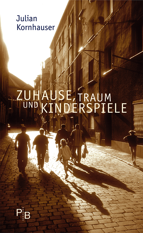 Buchcover: Julian Kornhauser: Zuhause, Traum und Kinderspiele
