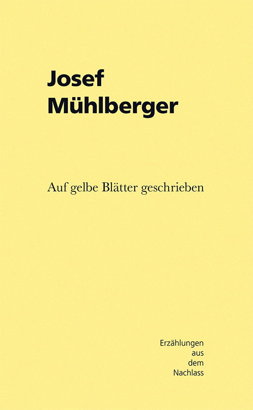 Buchcover: Josef Mühlberger: Auf gelbe Blätter geschrieben