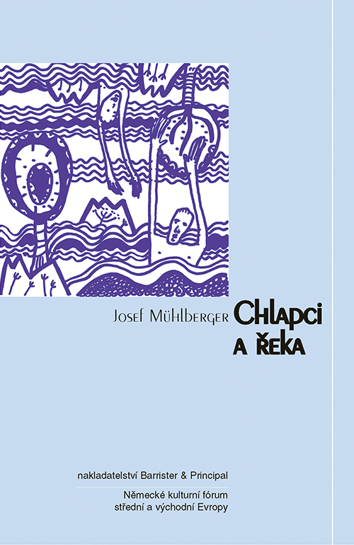 Buchcover: Josef Mühlberger: Chlapci a řeka