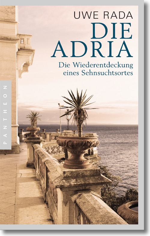 Buchcover: Uwe Rada: Die Adria – Die Wiederentdeckung eines Sehnsuchtsortes