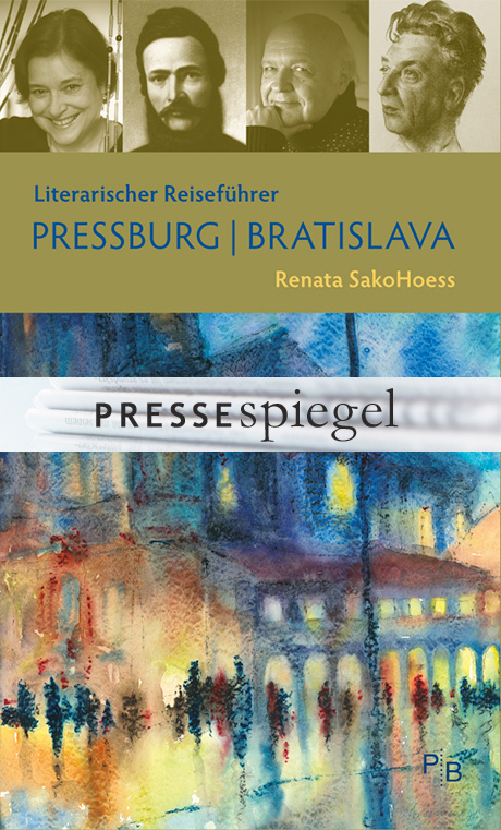 Pressespiegel: Renata SakoHoess: Literarischer Reiseführer Pressburg | Bratislava 