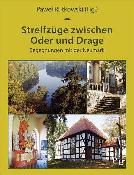 Paweł Rutkowski (Hrsg.): Streifzüge zwischen Oder und Drage