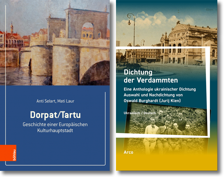 Buchcover: Anti Selart, Mati Laur: Dorpat/Tartu. Geschichte einer Europäischen Kulturhauptstadt | Oswald Burghardt: Dichtung der Verdammten 