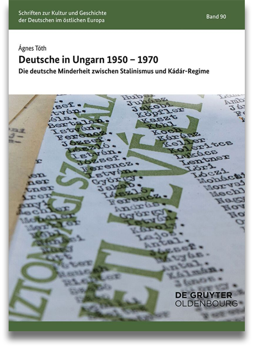 Buchcover: Ágnes Tóth: Deutsche in Ungarn 1950–1970. Die deutsche Minderheit zwischen Stalinismus und Kádár-Regime Buchcover: Ágnes Tóth: Deutsche in Ungarn 1950–1970. Die deutsche Minderheit zwischen Stalinismus und Kádár-Regime