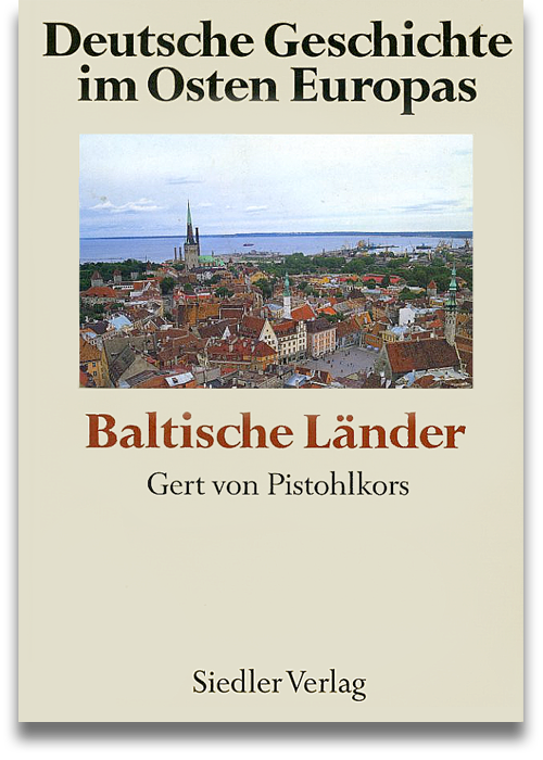 Buchcover: Gert von Pistohlkors (Hrsg.): Baltische Länder. Aus der Reihe »Deutsche Geschichte im Osten Europas« Buchcover: Gert von Pistohlkors (Hrsg.): Baltische Länder. Aus der Reihe »Deutsche Geschichte im Osten Europas«