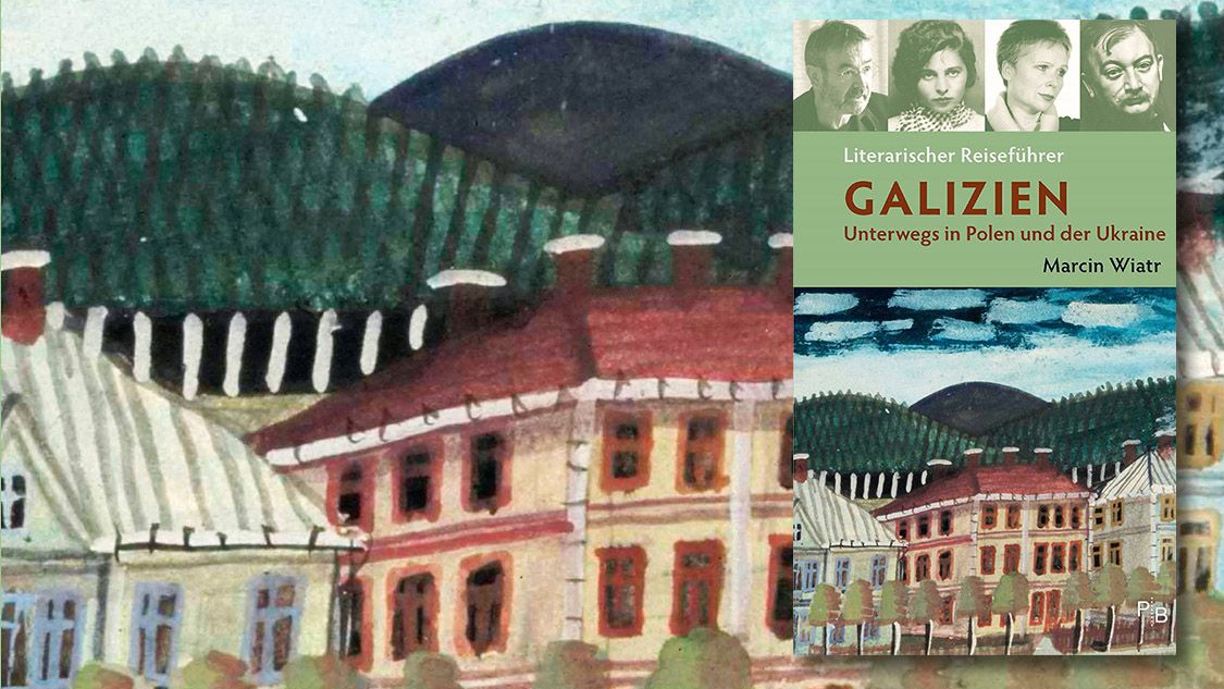 Literarischer Reiseführer Galizien. Unterwegs in Polen und der Ukraine