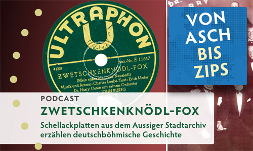 Links: Schallplattenlabel: Zwetschkenknödl-Fox, rechts: ein Werbebild des Orchesters Dr. Harry Osten aus der Sammlung des Stadtarchives Aussig/Ústí nad Labem | © Collage: Saskia Aberle, © Deutsches Kulturforum östliches Europa Partner