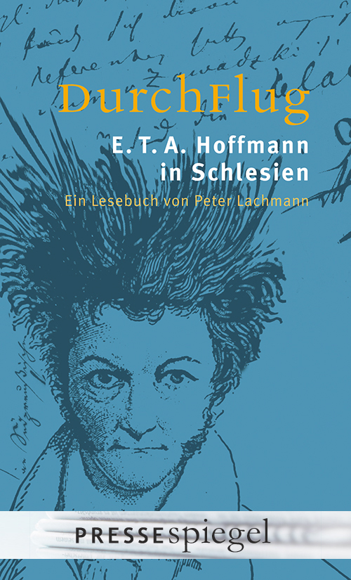 Pressespiegel: DurchFlug – E. T. A. Hoffmann in Schlesien