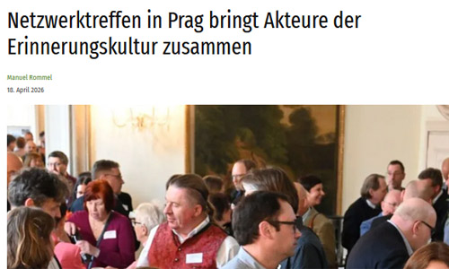Screenshot: Landesecho – Das Magazin der Deutschen in der Tschechischen Republik, 18.04.2026: Netzwerktreffen in Prag bringt Akteure der Erinnerungskultur zusammen
