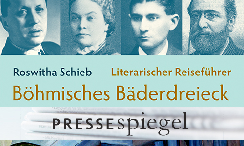 Pressespiegel: Roswitha Schieb: Literarischer Reiseführer Böhmisches Bäderdreieck (Ausschnitt)