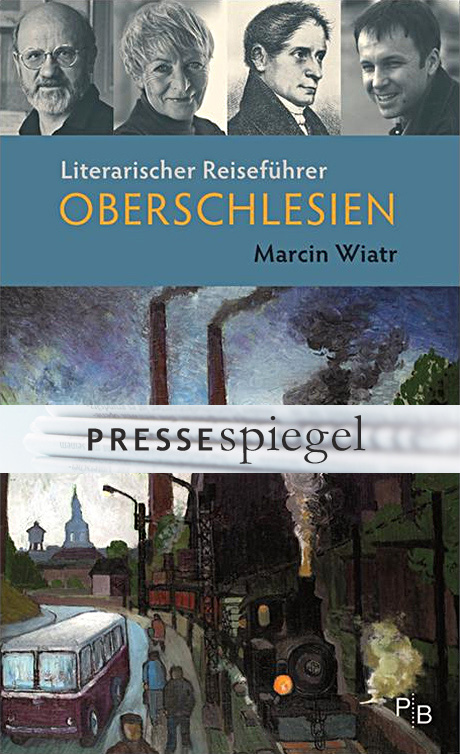 Pressespiegel: Marcin Wiatr: Literarischer Reiseführer Oberschlesien