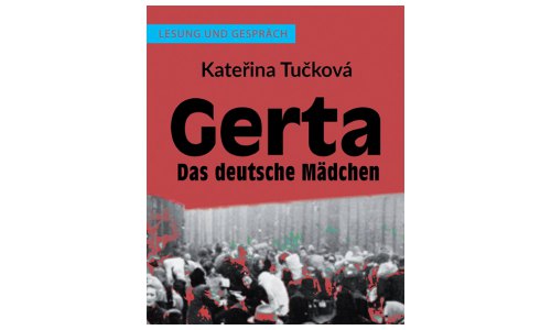 Kateřina Tučková: Gerta. Das deutsche Mädchen - Events