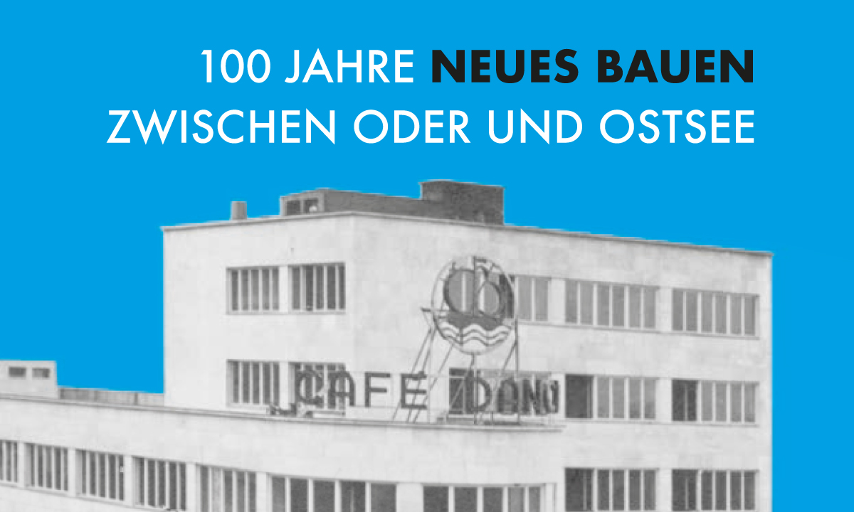 100 Jahre Neues Bauen zwischen Oder und Ostsee - Events