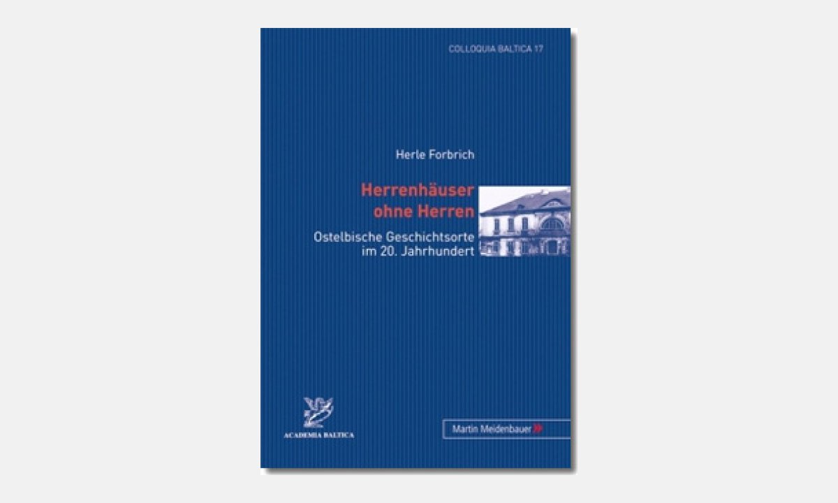 Herrenhäuser ohne Herren. Ostpreußische Schloss- und Gutsanlagen nach dem Zweiten Weltkrieg - Veranstaltungen