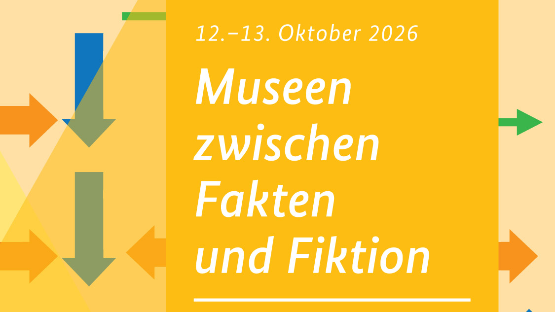 Museen zwischen Fakten und Fiktion - Events